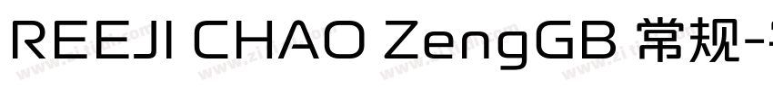 REEJI CHAO ZengGB 常规字体转换